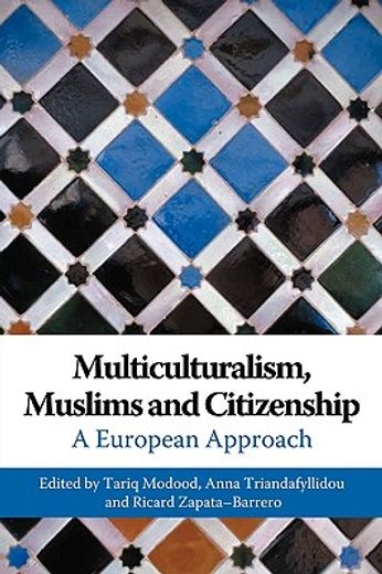 multiculturalism, muslims and citizenship,a european approach