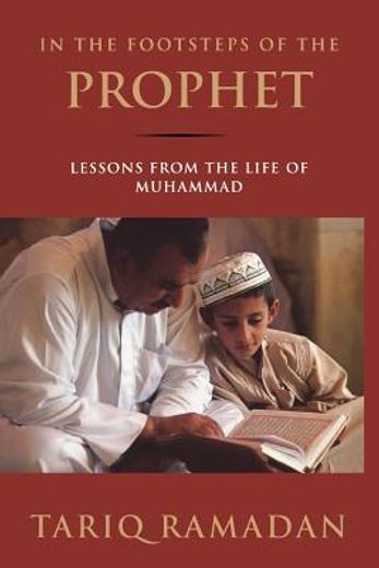 in the footsteps of the prophet,lessons from the life of muhammad (en Inglés)