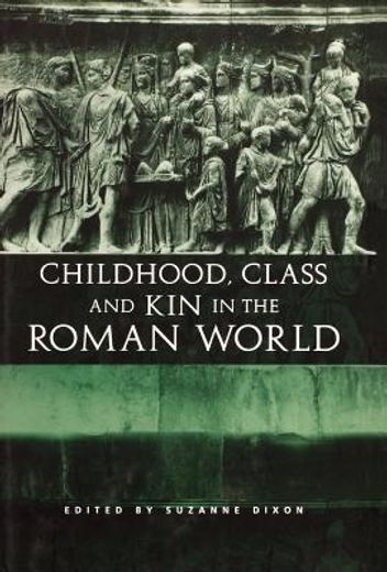 childhood, class and kin in the roman world