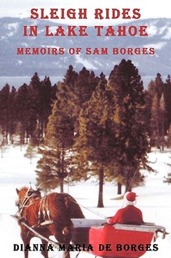 sleigh rides in lake tahoe,memoirs of sam borges