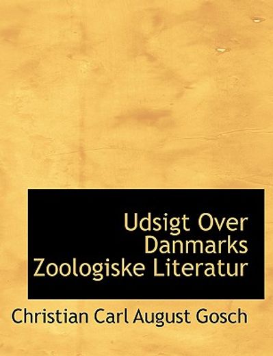 udsigt over danmarks zoologiske literatur (large print edition)