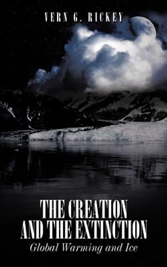 the creation and the extinction,global warming and ice