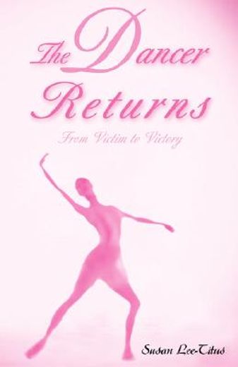 the dancer returns:from victim to victor