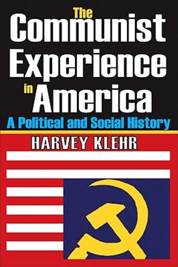 The Communist Experience in America: A Political and Social History (in English)