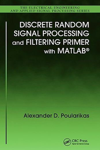 Discrete Random Signal Processing and Filtering Primer with MATLAB (en Inglés)