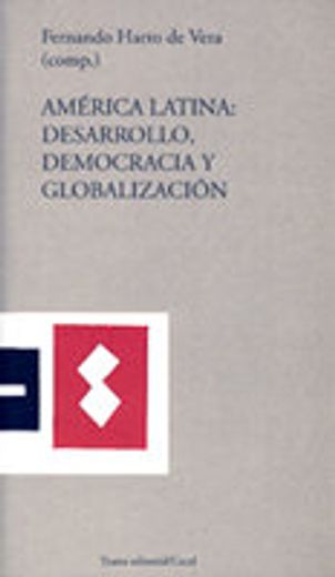 america latina: desarrollo, democracia y globalizacion