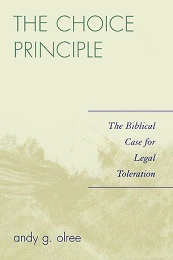 the choice principle,the biblical case for legal toleration