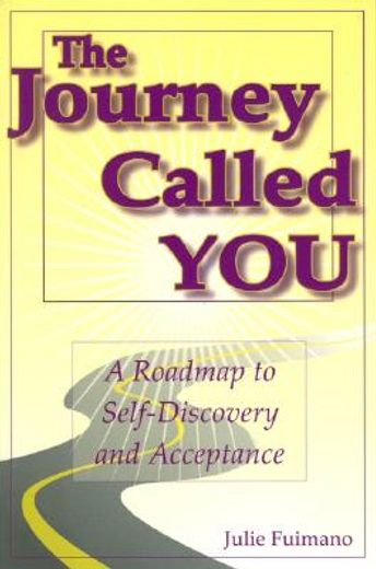 the journey called you,a roadmap to self-discovery and acceptance (en Inglés)