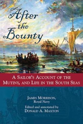 after the bounty,a sailor´s account of the mutiny, and life in the south seas (en Inglés)