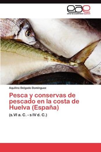 pesca y conservas de pescado en la costa de huelva (espa a)