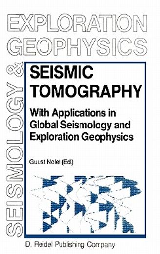 seismic tomography,with applications in global seismology and exploration geophysics