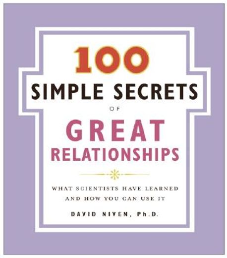 100 simple secrets of great relationships,what scientists have learned and how you can use it