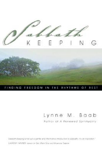 sabbath keeping,finding freedom in the rhythms of rest (in English)