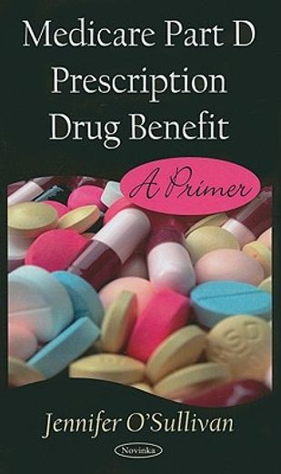 medicare part d prescription drug benefit,a primer