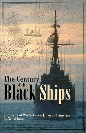 The Century of the Black Ships (Novel): Chronicles of War Between Japan and America (in English)