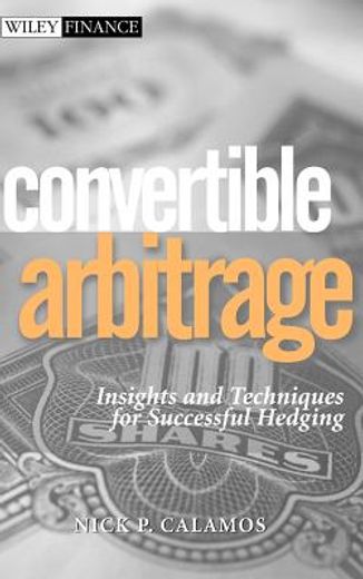 convertible arbitrage,insights and techniques for successful hedging (en Inglés)