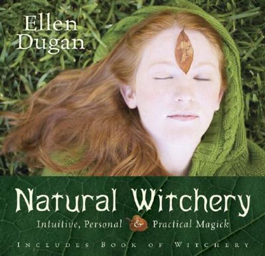 natural witchery,intuitive, personal & practical magick (in English)