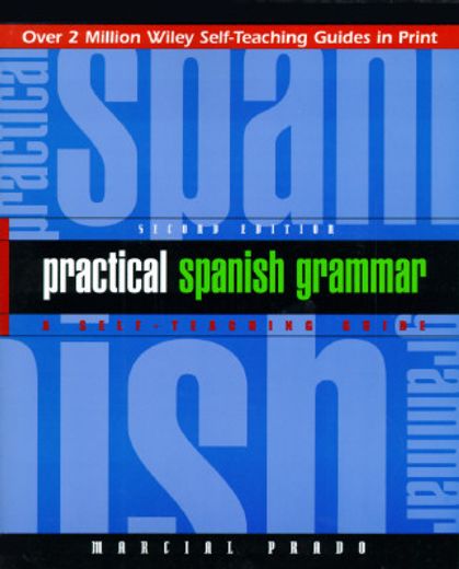 practical spanish grammar,a self-teaching guide (en Inglés)