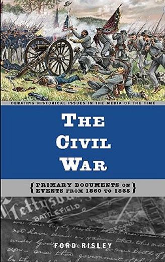 the civil war,primary documents on events from 1860 - 1865