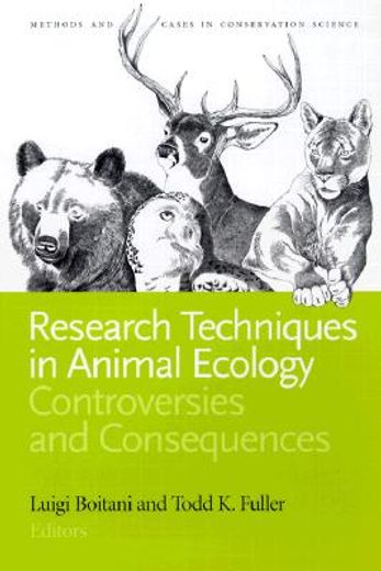 research techniques in animal ecology,controversies and consequences
