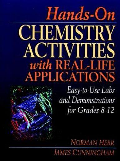hands-on chemistry activities with real-life applications,easy-to-use labs and demonstrations for grades 8-12