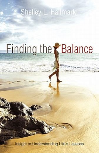 finding the balance,insight to understanding life’s lessons