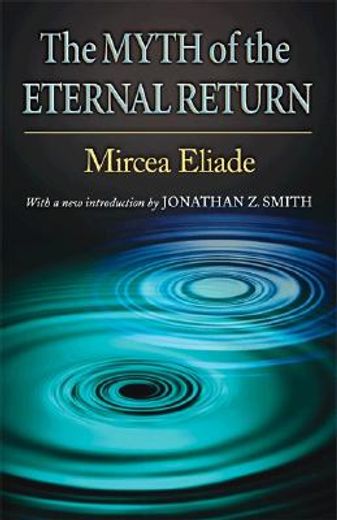 the myth of the eternal return,cosmos and history