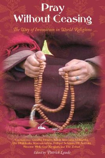 Pray Without Ceasing: The Way of Invocation in World Religions (en Inglés)