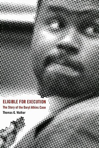 eligible for execution,the story of the daryl atkins case