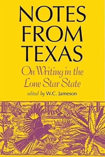 notes from texas,on writing in the lone star state