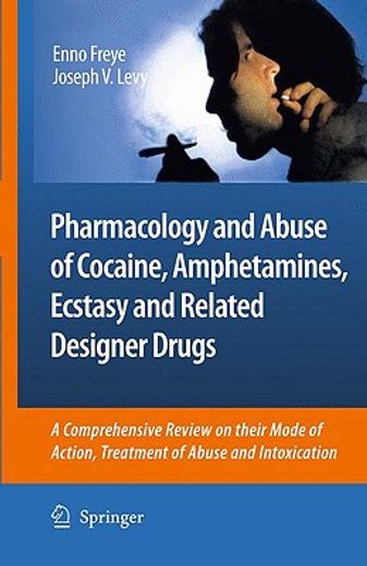 pharmacology and abuse of cocaine, amphetamines, ecstasy and related designer drugs,a comprehensive review on their mode of action, treatment of abuse and intoxication