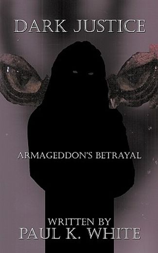 dark justice,armageddon’s betrayal