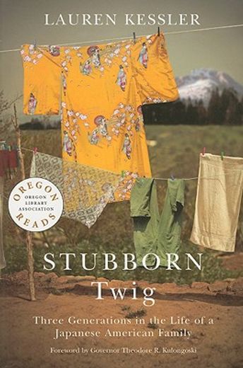 stubborn twig,three generations in the life of a japanese american family (in English)