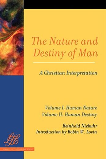 the nature and destiny of man,a christian interpretation : human nature (en Inglés)