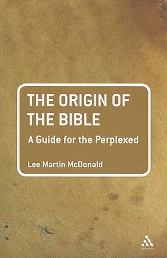 the origin of the bible,a guide for the perplexed