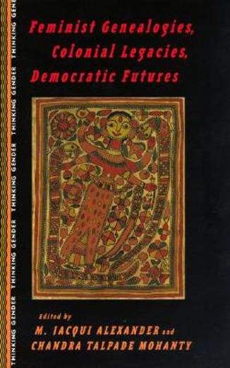 feminist genealogies, colonial legacies, democratic futures