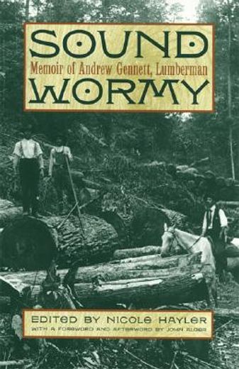 sound wormy,memoir of andrew gennett, lumberman