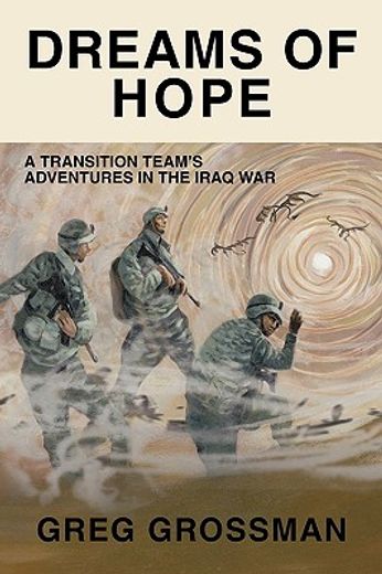 dreams of hope,a transition team´s adventures in the iraq war