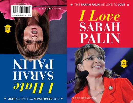 I Love Sarah Palin/I Hate Sarah Palin (en Inglés)