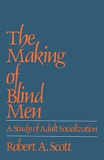 the making of blind men,a study of adult socialization