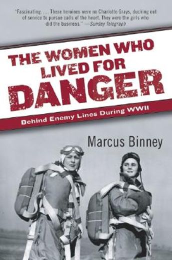 the women who lived for danger,behind enemy lines during world war ii (in English)
