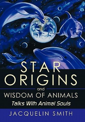 star origins and wisdom of animals,talks with animal souls