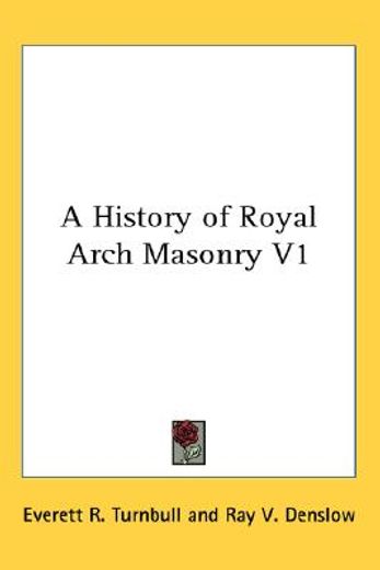 a history of royal arch masonry