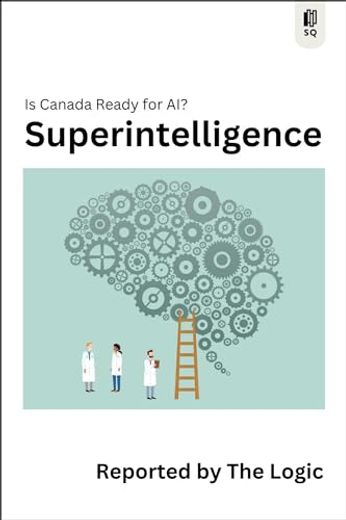 Superintelligence: Is Canada Ready for ai? (Sutherland Quarterly, 5) (in English)