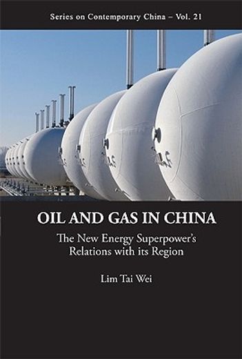 oil and gas in china,the new energy superpower‘s relations with its region