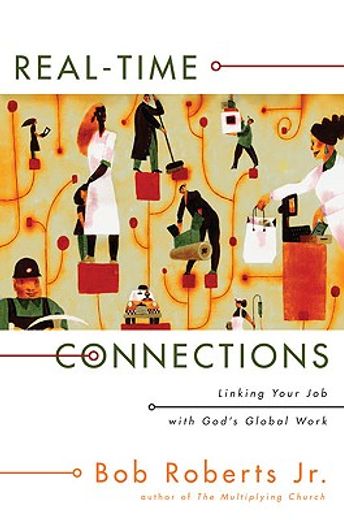 real-time connections,linking your job to god´s global work