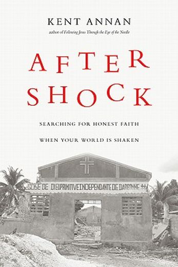 After Shock: Searching for Honest Faith When Your World Is Shaken (en Inglés)