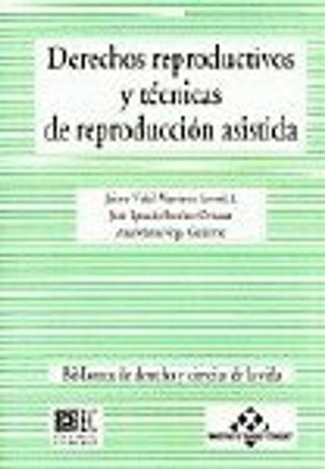 Derechos reproductivos y tecnicas de reproduccion asistida (Biblioteca Comares de derecho y ciencias de la vida) (Spanish Edition)