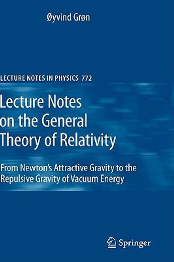 lecture notes on the general theory of relativity,from newton‘s attractive gravity to the repulsive gravity of vacuum energy