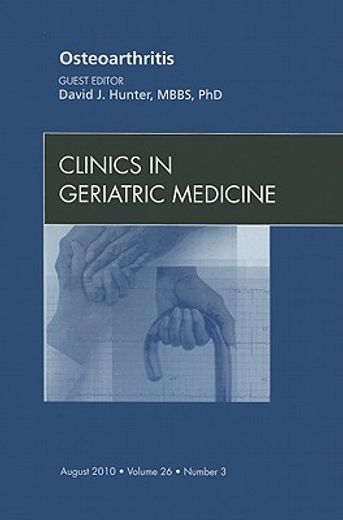 Osteoarthritis, an Issue of Clinics in Geriatric Medicine: Volume 26-3